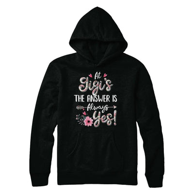 At Gigi's The Answer Is Always Yes Floral Mothers Day Gift-T-Shirt & Hoodie-Pullover Hoodie-Black