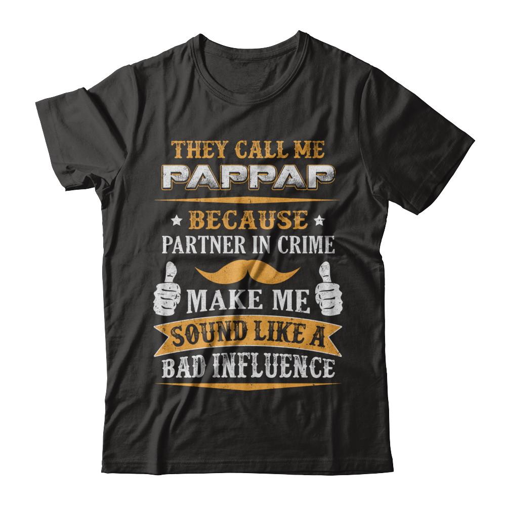 They Call Me Pappap Because Partner In Crime-T-Shirt & Hoodie-Classic T-Shirt-Black