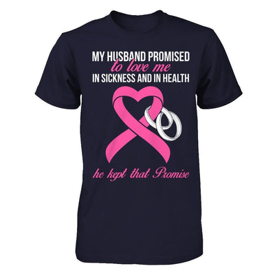 My Husband Promises To Love Me In Sickness Breast Cancer-T-Shirt & Hoodie-Premium T-Shirt-Midnight Navy