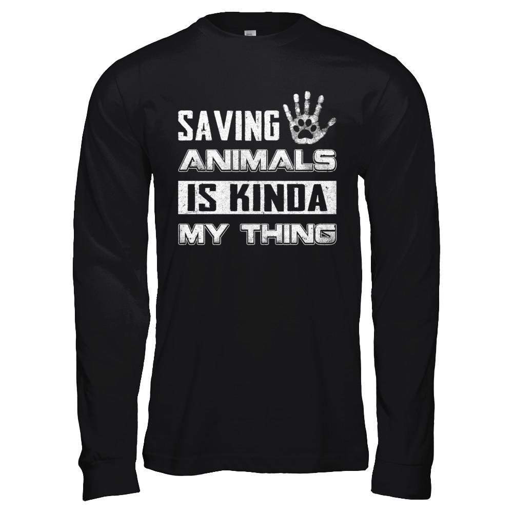 Saving Animals Is Kinda My Thing-T-Shirt & Hoodie-Long Sleeve T-Shirt-Black