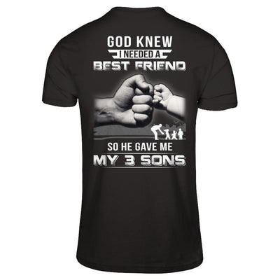 God Knew I Needed A Best Friend So He Gave My Three Sons-T-Shirt & Hoodie-Classic T-Shirt-Black