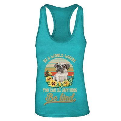 In A World Where You Can Be Anything Be Kind Pug Sunflow-T-Shirt & Tank Top-Women's Ideal Racerback Tank-Tahiti Blue