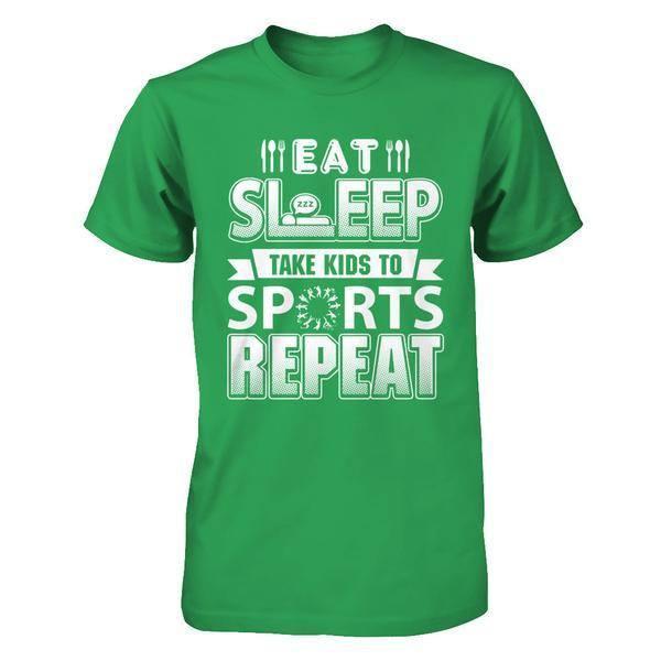 Eat Sleep Take Kids to Sports Repeat Funny Sports Mom-T-Shirt & Hoodie-Premium T-Shirt-Kelly Green
