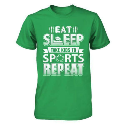 Eat Sleep Take Kids to Sports Repeat Funny Sports Mom-T-Shirt & Hoodie-Premium T-Shirt-Kelly Green