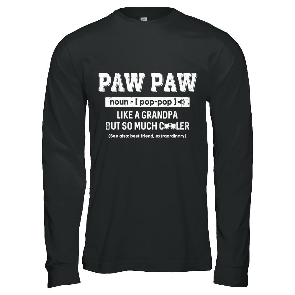Paw Paw Like A Grandpa Only Cooler Fathers Day Gift-T-Shirt & Hoodie-Long Sleeve T-Shirt-Black