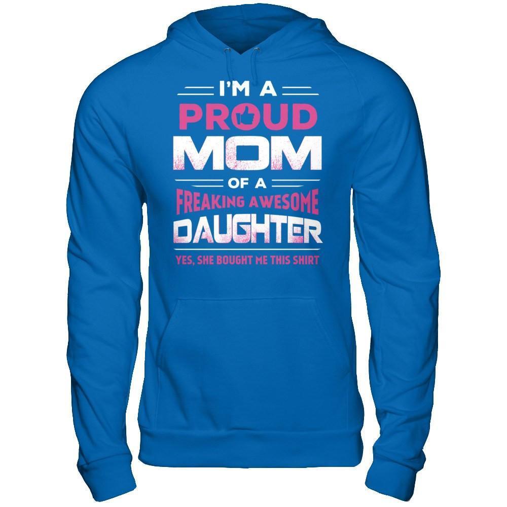 I'm A Proud Mom Of A Freaking Awesome Daughter-T-Shirt & Hoodie-Pullover Hoodie-Royal