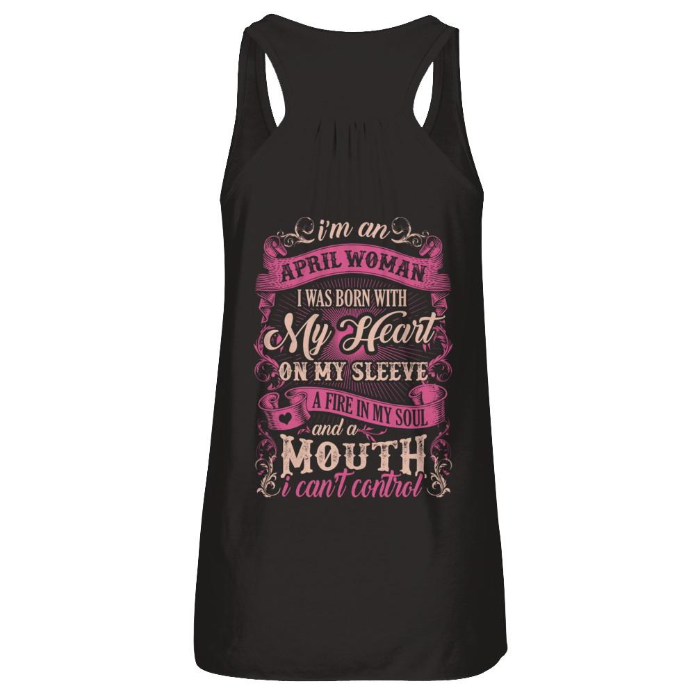 I Am An April Woman I Was Born With My Heart On My Sleeve-T-Shirt & Tank Top-Women's Flowy Racerback Tank-Black