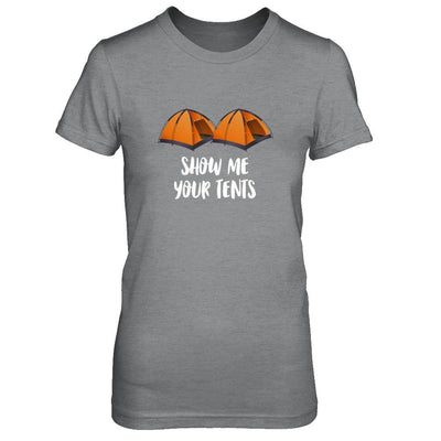 Show Me Your Tents Funny Outdoor Camping-T-Shirt & Tank Top-Women's T-Shirt-Sport Grey