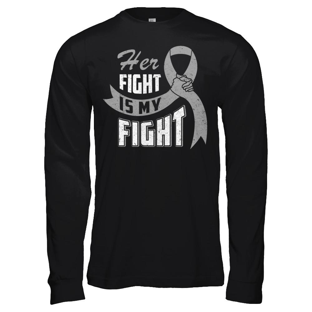 Her Fight is My Fight Brain Cancer Grey Gray Awareness Ribbon-T-Shirt & Hoodie-Long Sleeve T-Shirt-Black