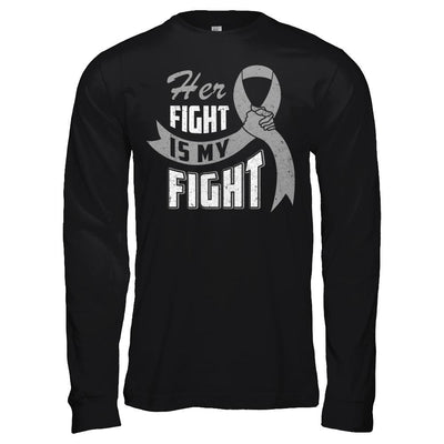 Her Fight is My Fight Brain Cancer Grey Gray Awareness Ribbon-T-Shirt & Hoodie-Long Sleeve T-Shirt-Black