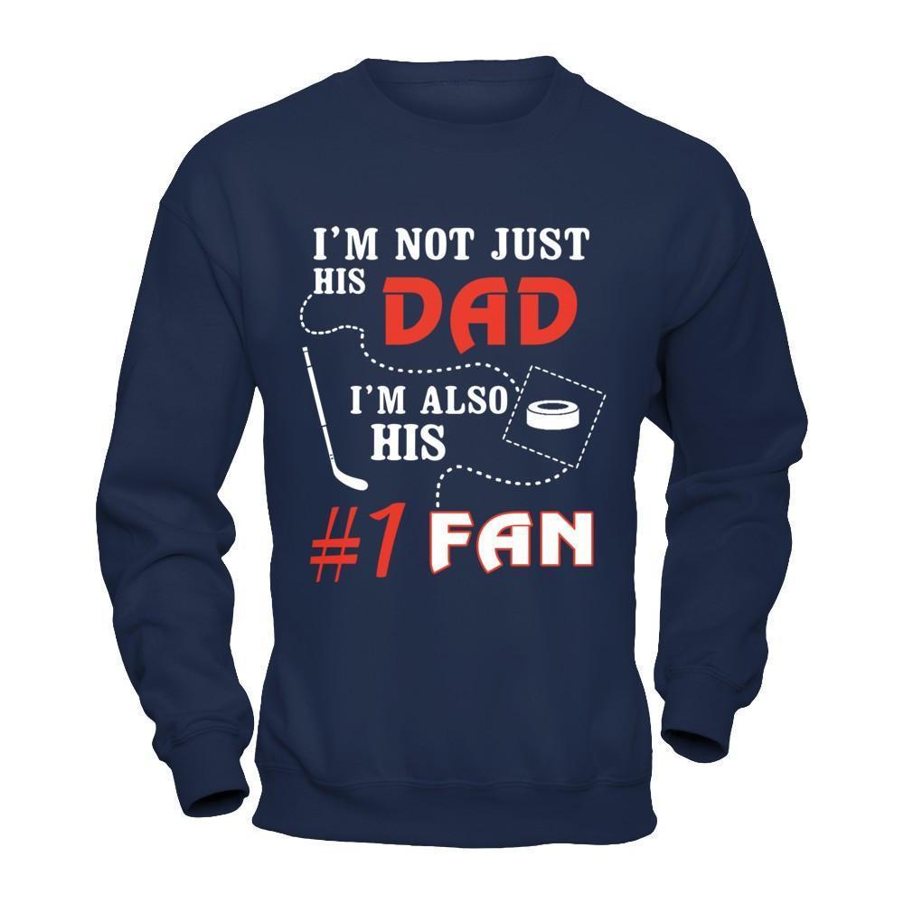 I'm Not Just His Dad I'm Also His Fan Hockey Dad-T-Shirt & Hoodie-Crewneck Sweatshirt-Navy