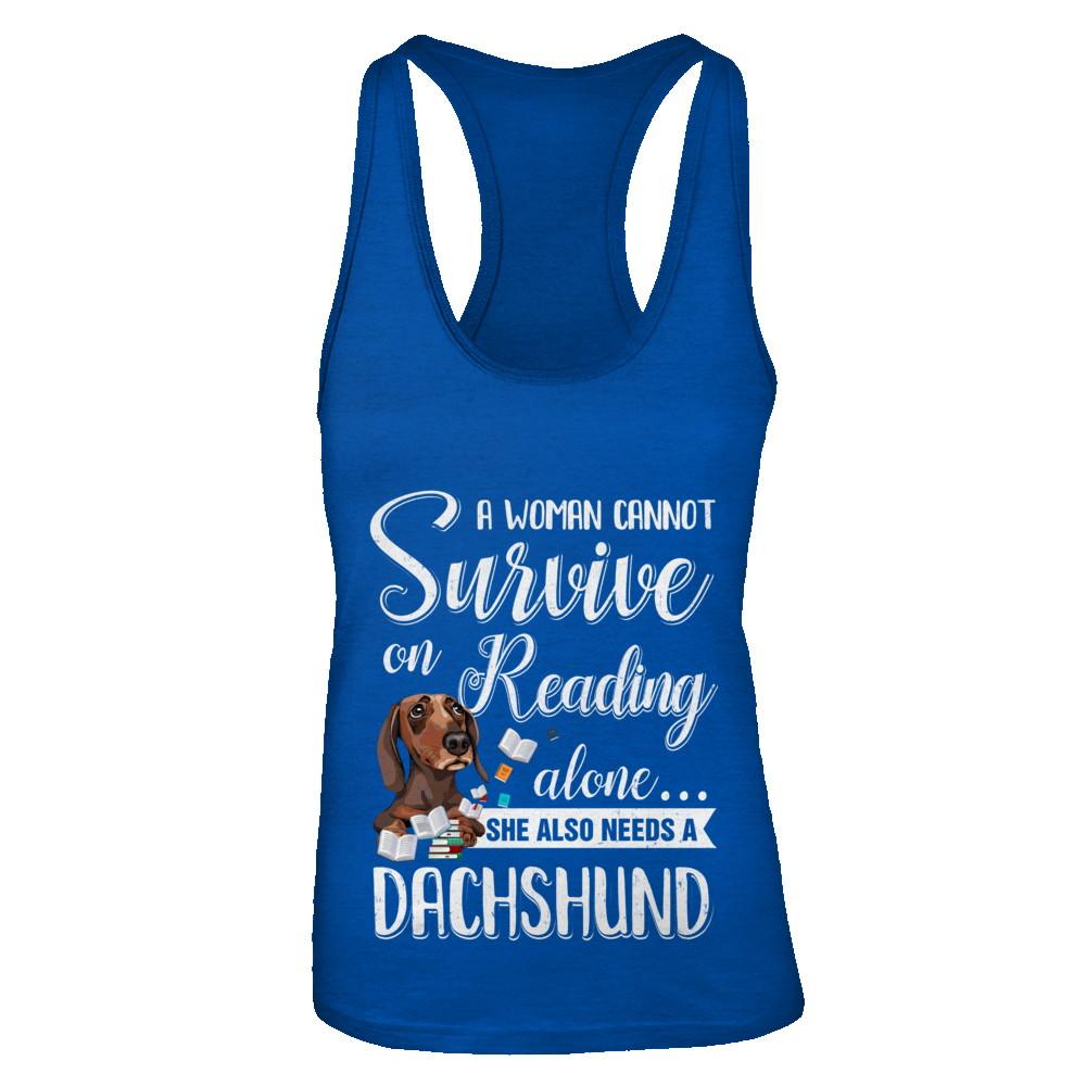 A Woman Cannot Survive On Reading Alone Dachshund-T-Shirt & Tank Top-Women's Ideal Racerback Tank-Royal