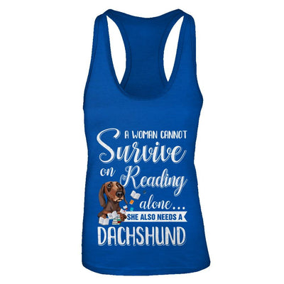 A Woman Cannot Survive On Reading Alone Dachshund-T-Shirt & Tank Top-Women's Ideal Racerback Tank-Royal