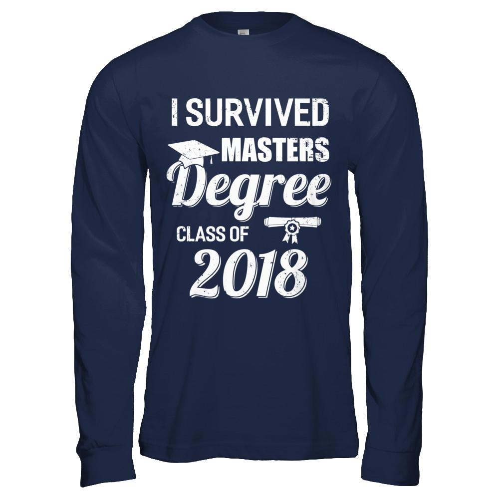 I Survived Masters Degree Graduation Graduate 2018 Gift-T-Shirt & Hoodie-Long Sleeve T-Shirt-Navy