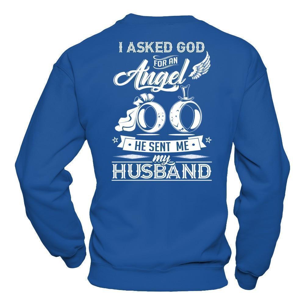I Asked God For An Angel He Sent Me My Husband-T-Shirt & Hoodie-Crewneck Sweatshirt-Royal