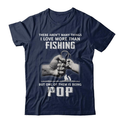 I Love More Than Fishing Being Pop Funny Fathers Day-T-Shirt & Hoodie-Classic T-Shirt-Navy