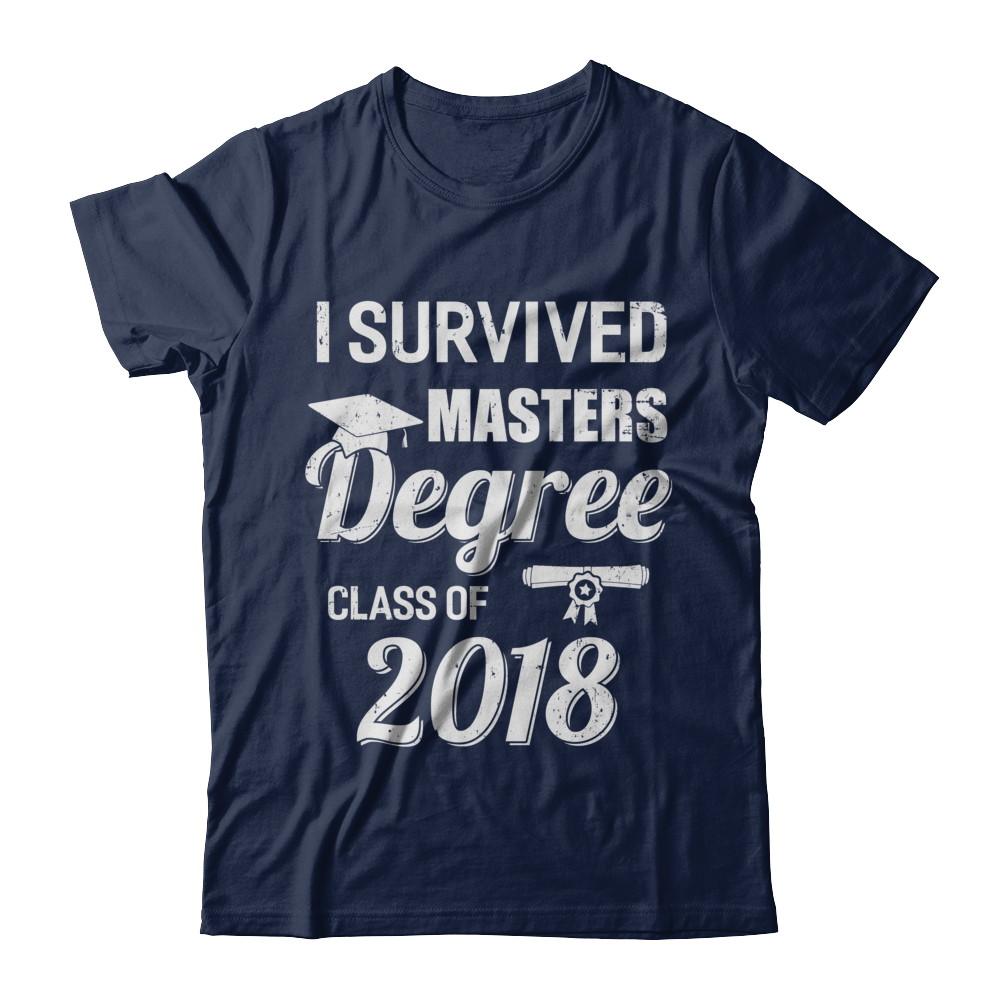 I Survived Masters Degree Graduation Graduate 2018 Gift-T-Shirt & Hoodie-Classic T-Shirt-Navy