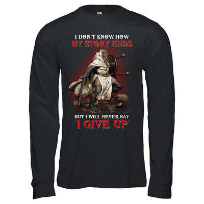 How My Story Ends But It Will Never Say I Gave Up Knight-T-Shirt & Hoodie-Long Sleeve T-Shirt-Black