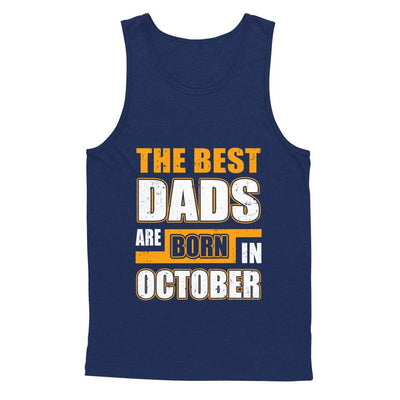 The Best Dads Are Born In October-T-Shirt & Hoodie-Unisex Tank-Navy