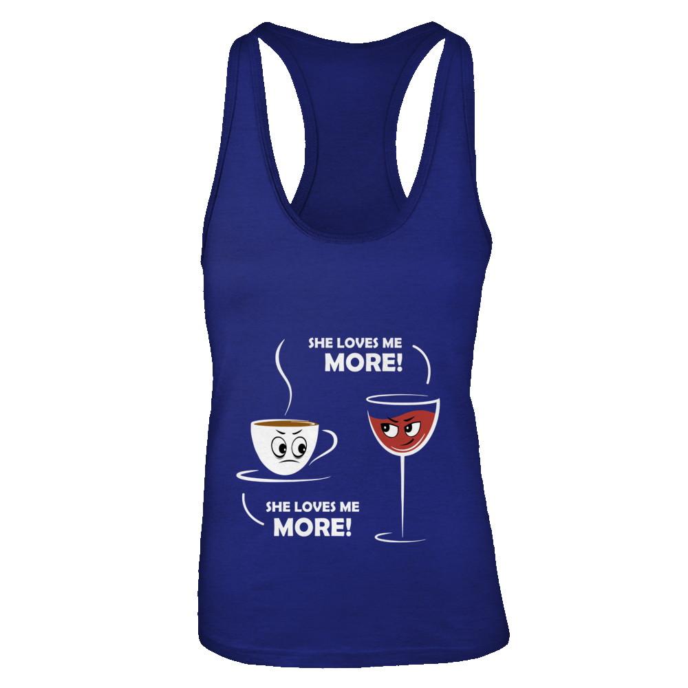 She Loves Me More Wine Coffee-T-Shirt & Tank Top-Women's Ideal Racerback Tank-Royal