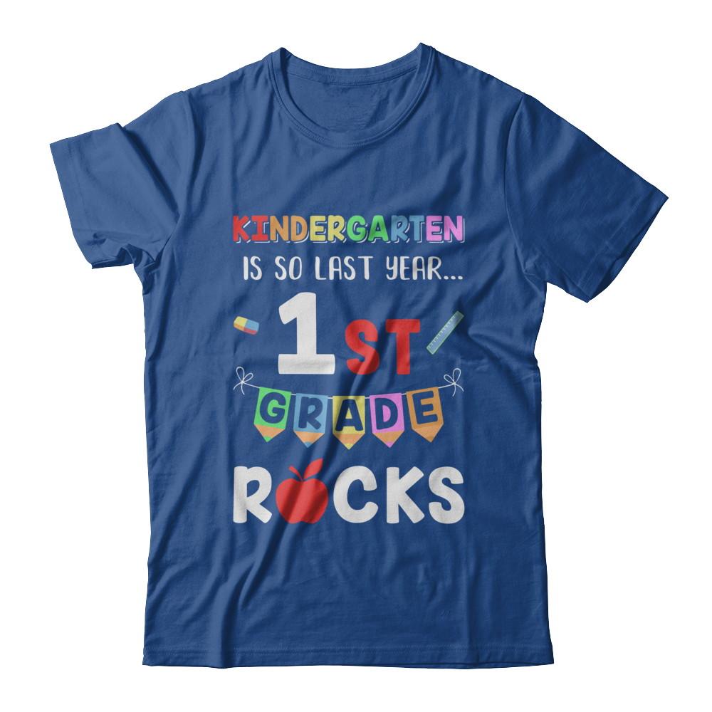 Kindergarten Is So Last Year 1st Grade Rocks-T-Shirt & Hoodie-Classic T-Shirt-Royal