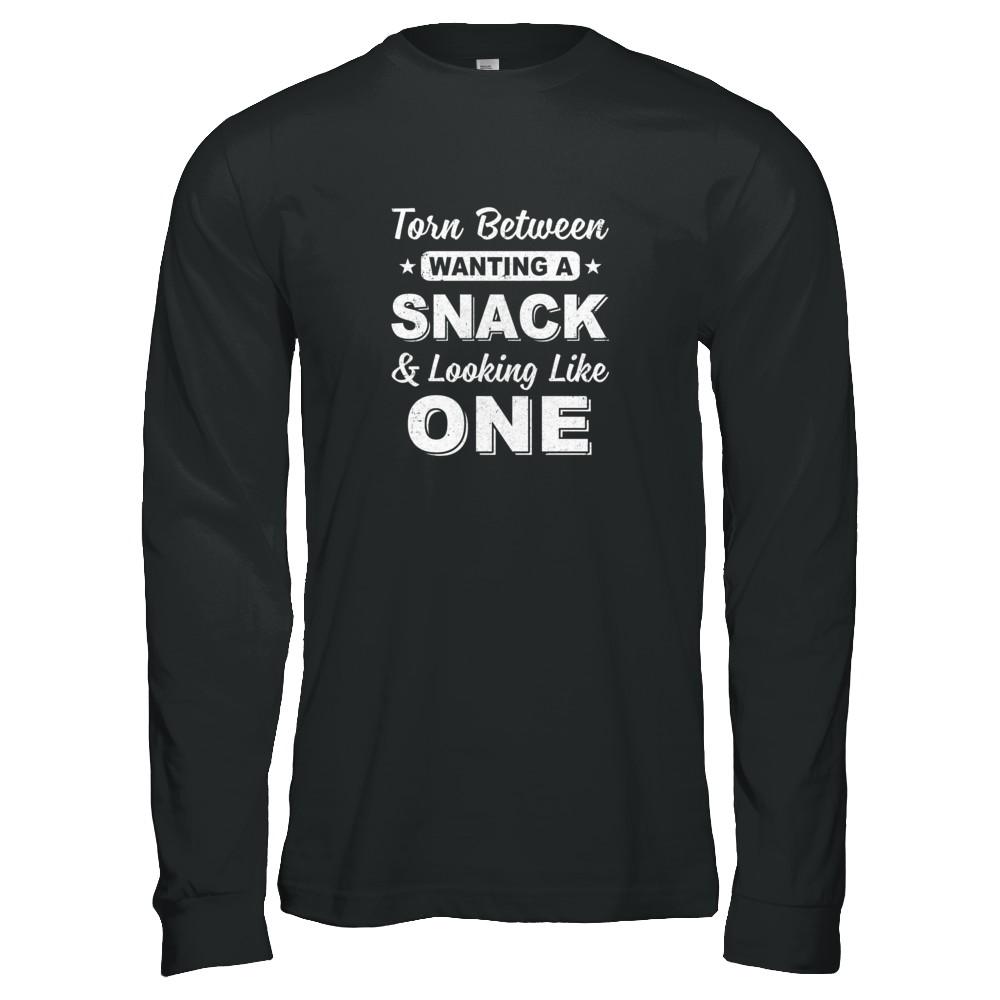 Torn Between Wanting A Snack And Looking Like One-T-Shirt & Tank Top-Long Sleeve T-Shirt-Black