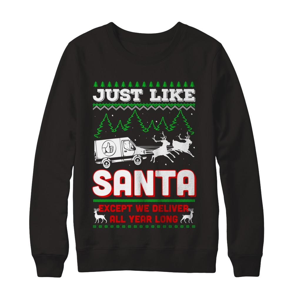 Just Like Santa Except We Deliver All Year Long Shipper Courier