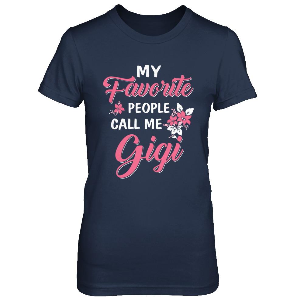My Favorite People Call Me Gigi Mothers Day Gift-T-Shirt & Hoodie-Women's T-Shirt-Navy