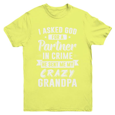 I Asked God For A Partner In Crime He Sent Me Crazy Grandpa Youth-Youth Shirt-Youth T-Shirt-Daisy