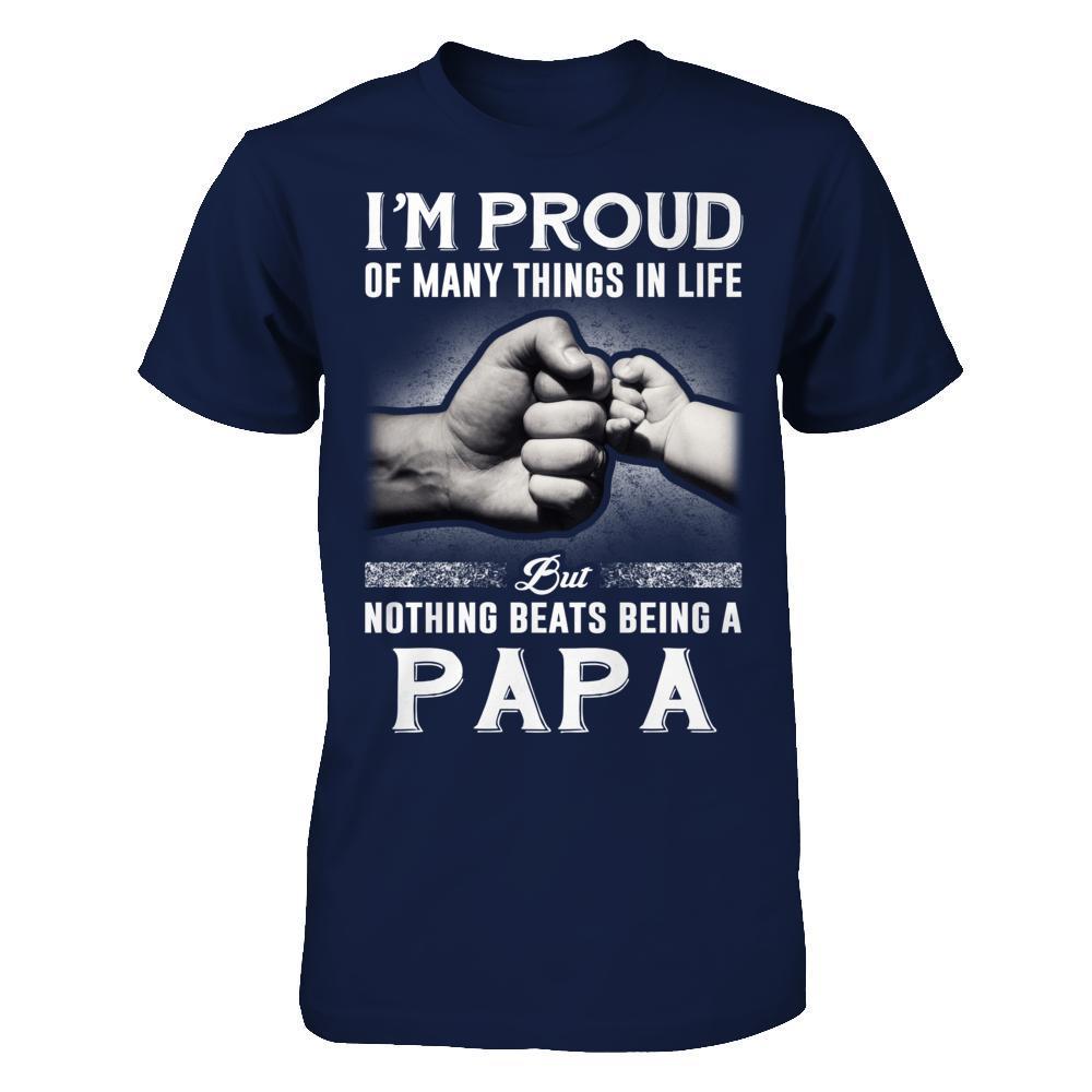 Proud Of Many Things In Life Nothing Beats Being A Papa-T-Shirt & Hoodie-Classic T-Shirt-Navy
