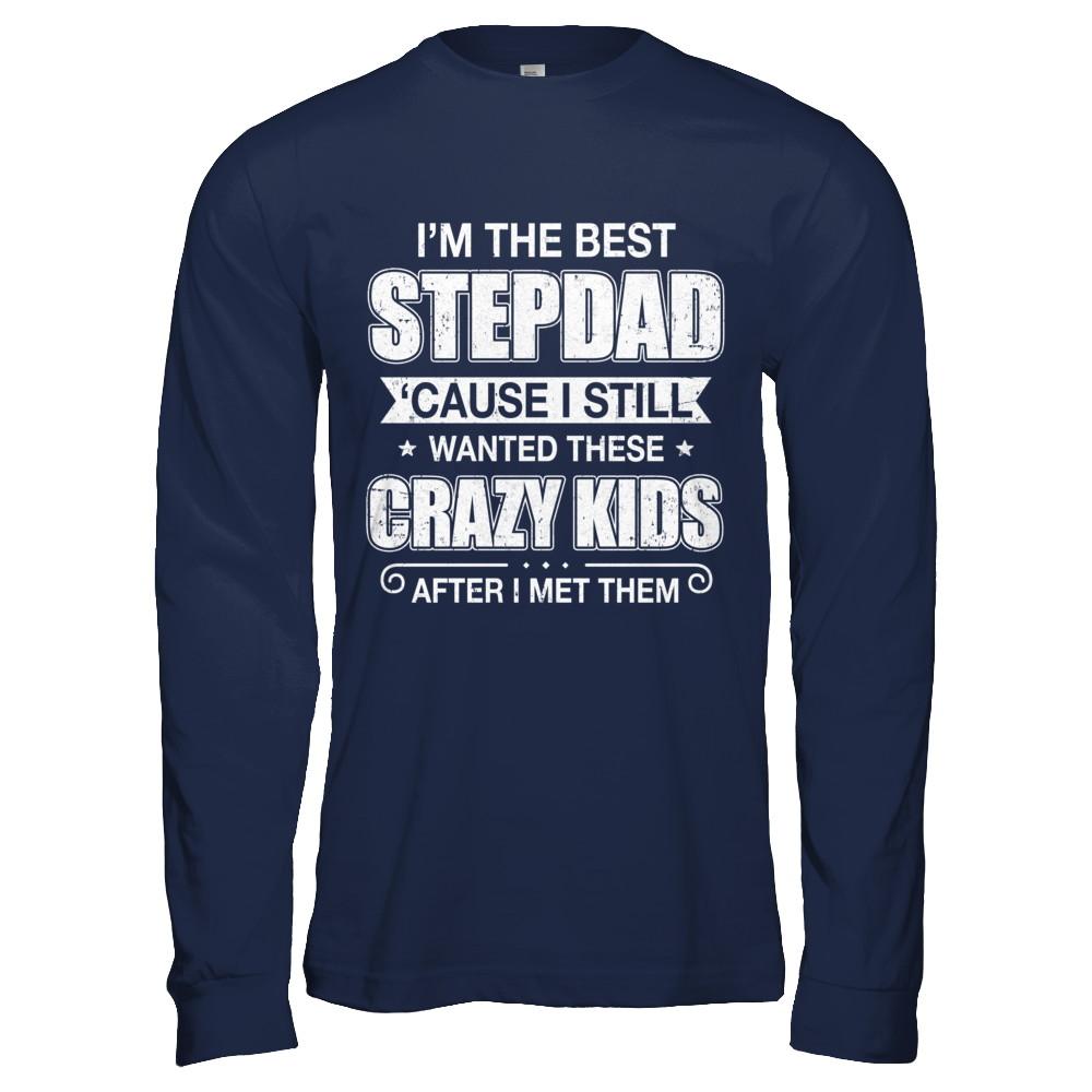I'm The Best Step Dad Wanted Crazy Kids Fathers Day-T-Shirt & Hoodie-Long Sleeve T-Shirt-Navy