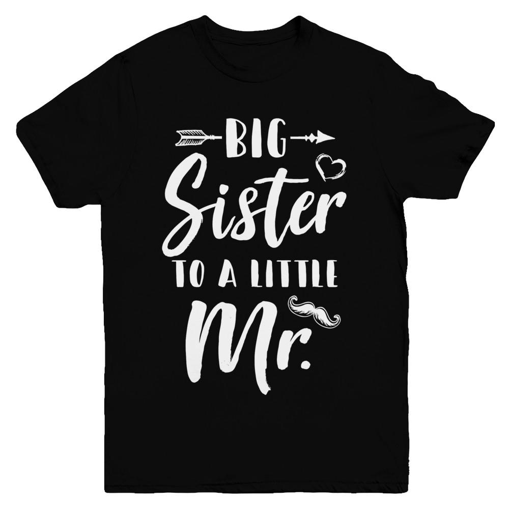 Big Sister To A Little Mister Baby Kid Shower Youth