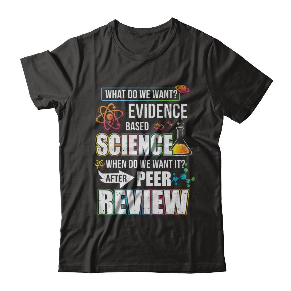 Funny Evidence Based Science After Peer Review-T-Shirt & Hoodie-Classic T-Shirt-Black