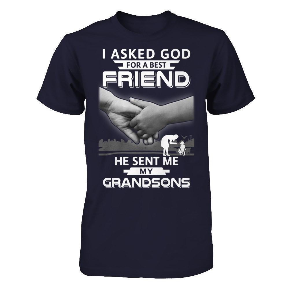 I Asked God For A Best Friend He Sent Me My Grandsons-T-Shirt & Hoodie-Premium T-Shirt-Midnight Navy