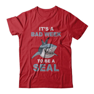 It's Bad Week To Be Seal Funny Shark Gift-T-Shirt & Hoodie-Classic T-Shirt-Red