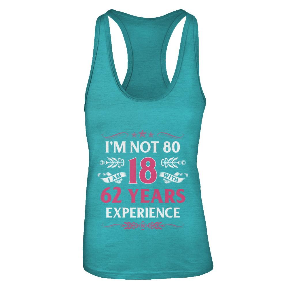 I'm Not 80 I Am 18 Years Old 1941 80th Birthday Gift-T-Shirt & Tank Top-