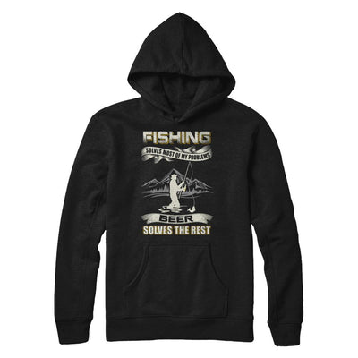 Fishing Solves Most of My Problems Beer Solves The Rest-T-Shirt & Hoodie-Pullover Hoodie-Black