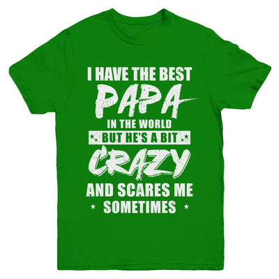 I Have The Best Papa In The World Kids Youth-Youth Shirt-