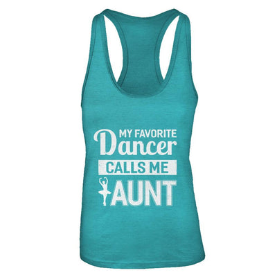 My Favorite Dancer Calls Me Aunt Funny Ballet Dance-T-Shirt & Tank Top-Women's Ideal Racerback Tank-Tahiti Blue