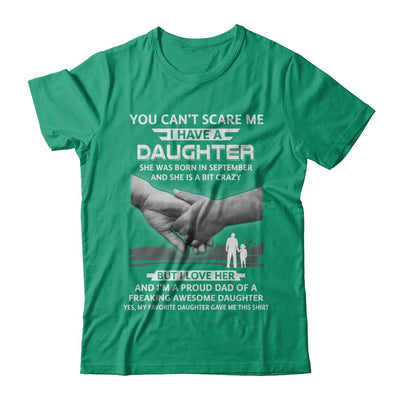 I Have A Daughter She Was Born In September Dad Gift-T-Shirt & Hoodie-Classic T-Shirt-Kelly Green