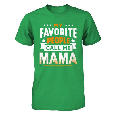 My Favorite People Call Me Mama-T-Shirt & Hoodie-Premium T-Shirt-Kelly Green