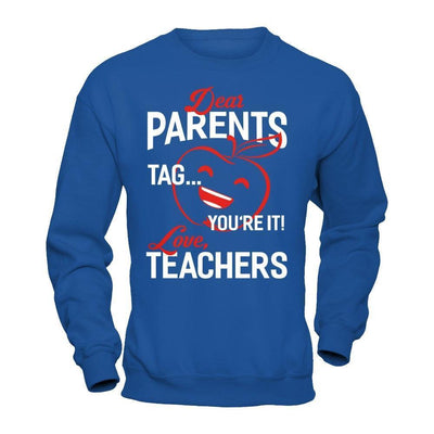 Dear Parents Tag You're It Love Teachers-T-Shirt & Hoodie-Crewneck Sweatshirt-Royal