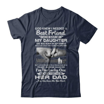 I Needed A Best Friend He Gave Me My Daughter September Dad-T-Shirt & Hoodie-Classic T-Shirt-Navy