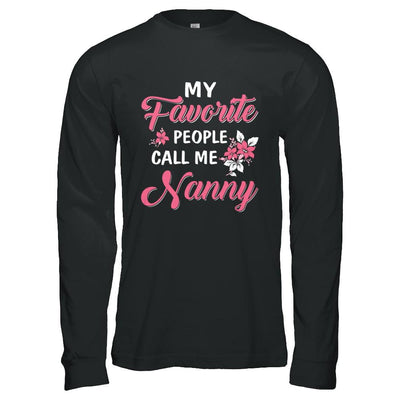 My Favorite People Call Me Nanny Mothers Day Gift-T-Shirt & Hoodie-Long Sleeve T-Shirt-Black