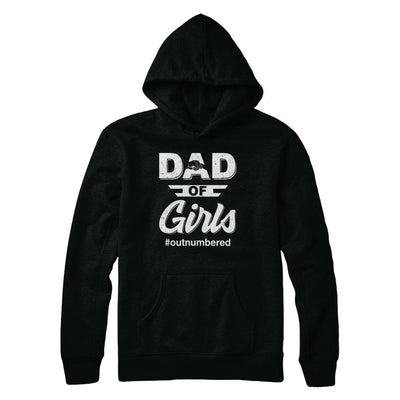 Dad Of Girls Outnumbered Fathers Day Gifts-T-Shirt & Hoodie-Pullover Hoodie-Black