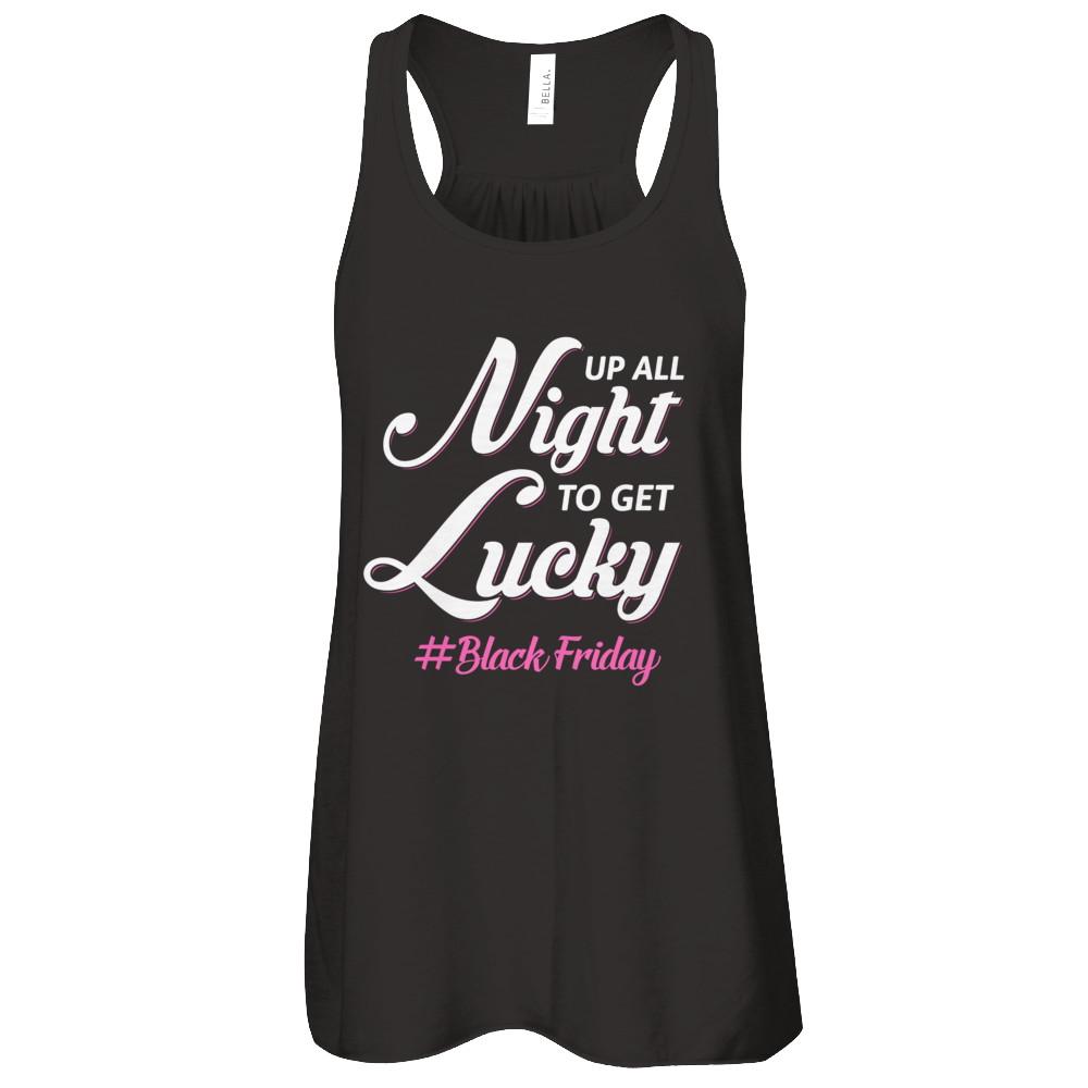 Up All Night To Get Lucky Fun Black Friday 2021-T-Shirt & Tank Top-Women's Flowy Racerback Tank-Black