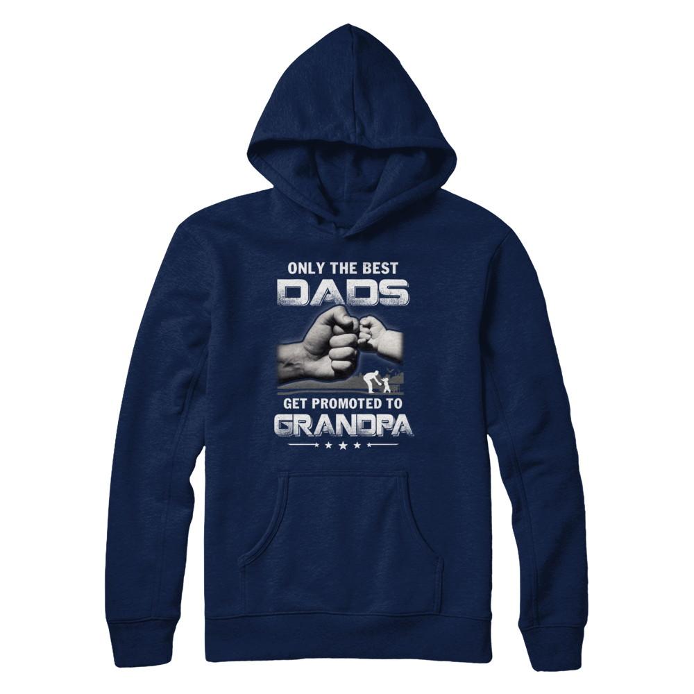 The Best Dads Get Promoted To Grandpa Fathers Day-T-Shirt & Hoodie-Pullover Hoodie-Navy