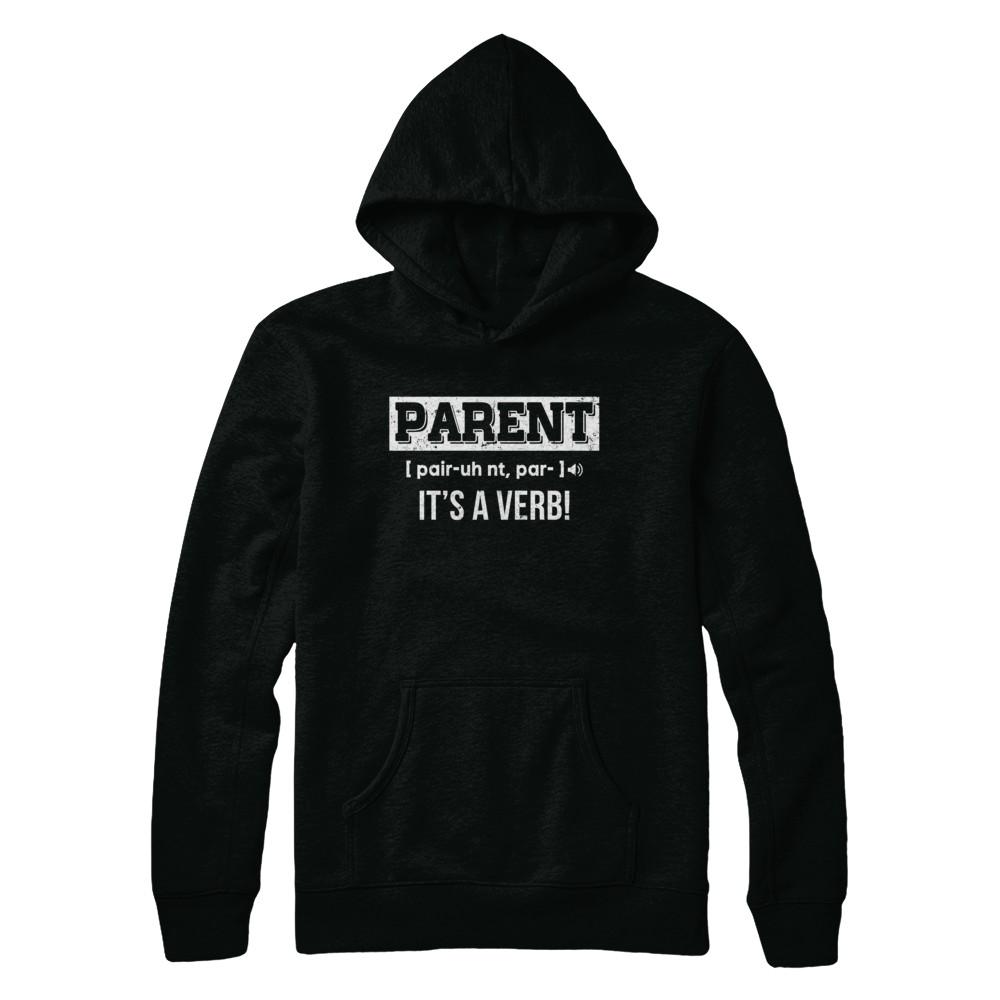 Funny Definition Parent It's A Verb Dad Mom Gift-T-Shirt & Hoodie-Pullover Hoodie-Black