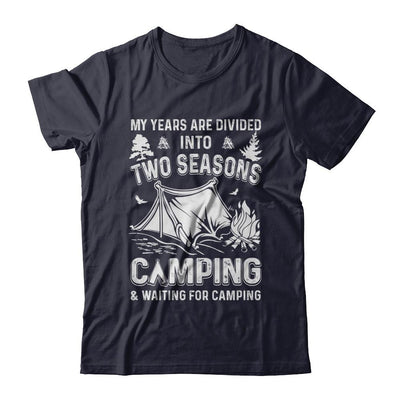 My Years Are Divided Into Two Seasons Camping And Waiting-T-Shirt & Hoodie-Premium T-Shirt-Midnight Navy