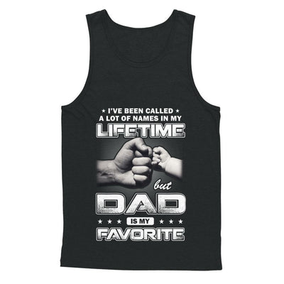 I've Been Called A Lot Of Names But Dad Is My Favorite-T-Shirt & Hoodie-Unisex Tank-Black